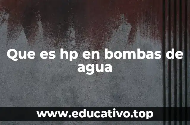 Que es hp en bombas de agua