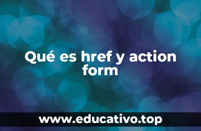 Qué es href y action form