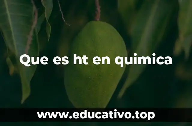 Que es ht en quimica