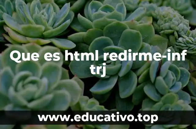 Que es html redirme-inf trj