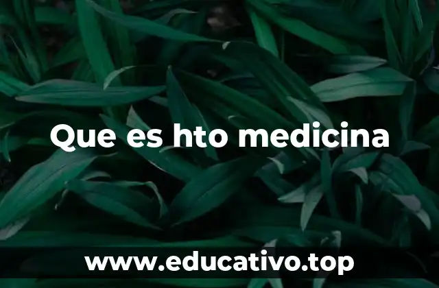 Que es hto medicina