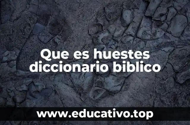 Que es huestes diccionario biblico
