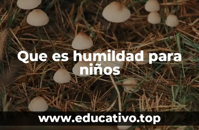 Que es humildad para niños