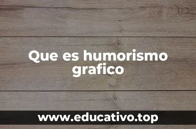 Que es humorismo grafico
