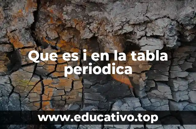 Que es i en la tabla periodica
