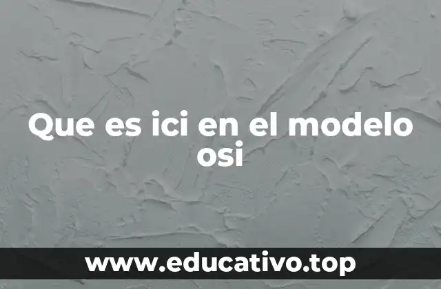 Que es ici en el modelo osi