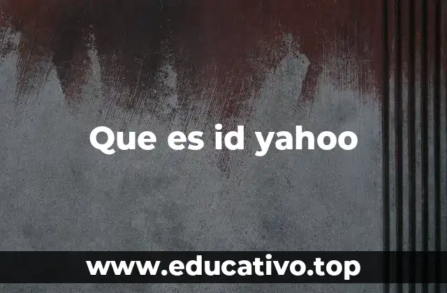 Cómo funciona el ID Yahoo en el ecosistema digital