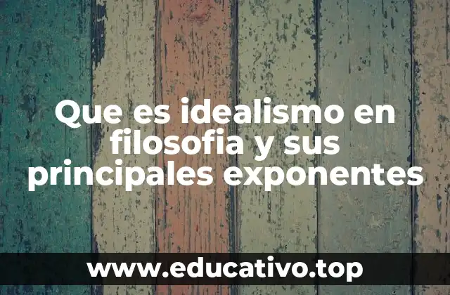 El origen y evolución del idealismo filosófico