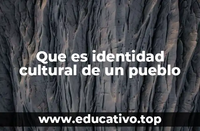Que es identidad cultural de un pueblo