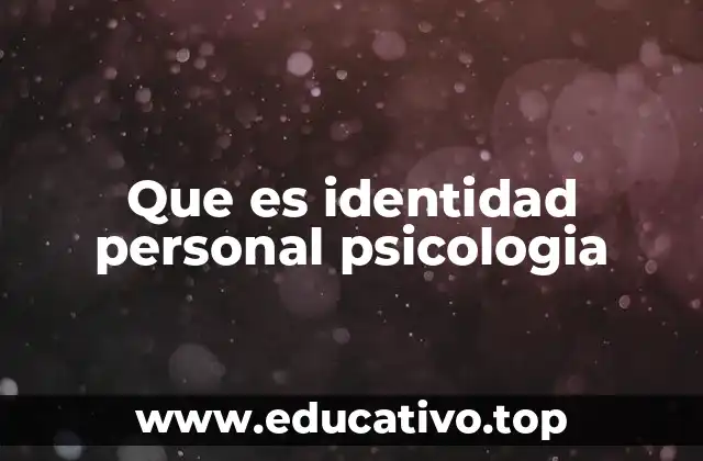 Que es identidad personal psicologia