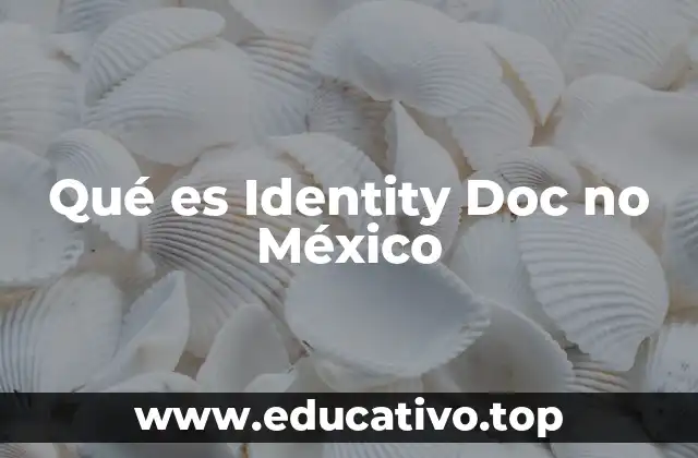 Qué es Identity Doc no México