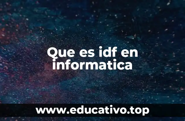 Que es idf en informatica