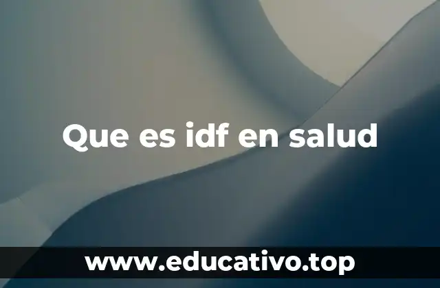 Que es idf en salud