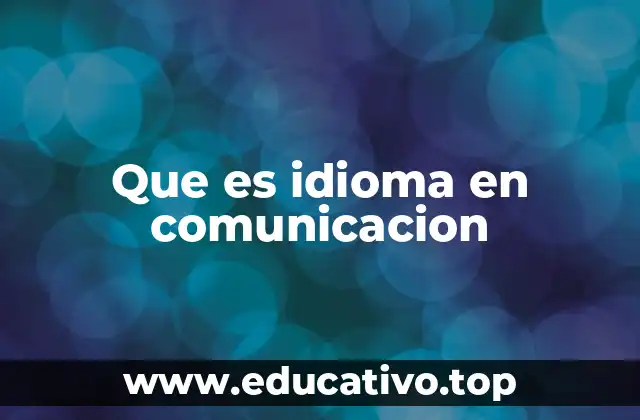 Que es idioma en comunicacion