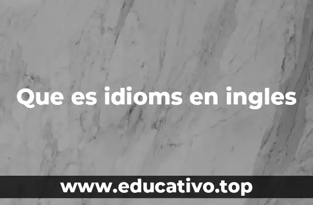 Que es idioms en ingles