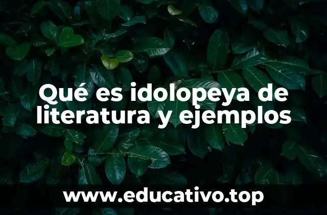 Qué es idolopeya de literatura y ejemplos