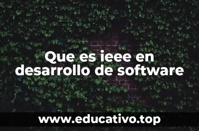 Que es ieee en desarrollo de software
