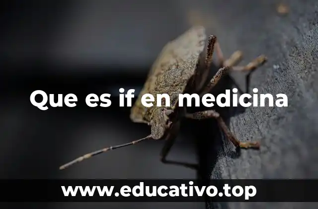Que es if en medicina