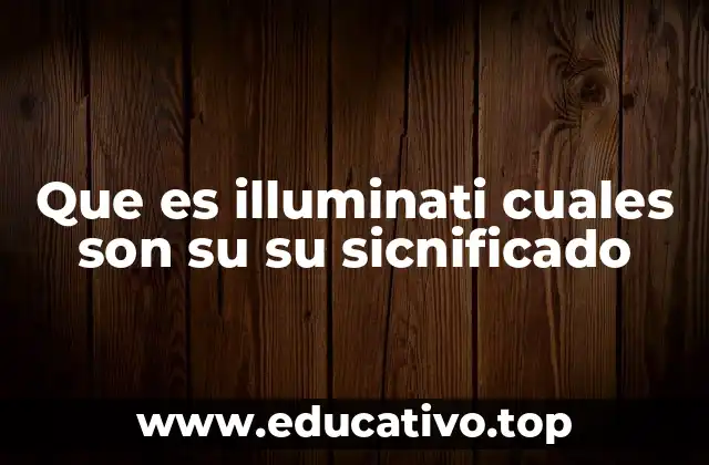 Que es illuminati cuales son su su sicnificado