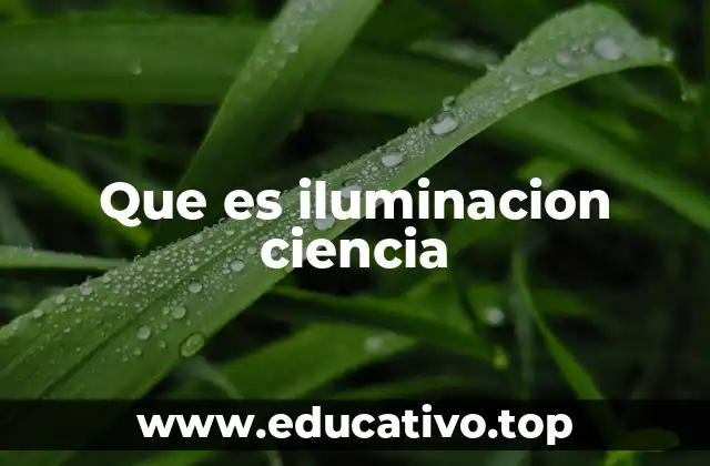 Que es iluminacion ciencia