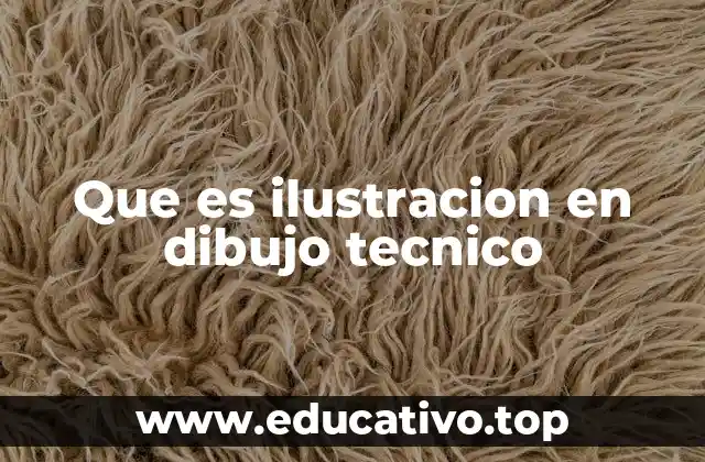 Que es ilustracion en dibujo tecnico