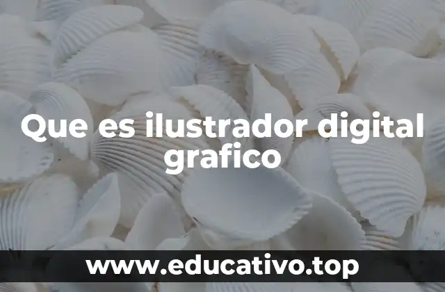 Las habilidades esenciales de un ilustrador digital gráfico