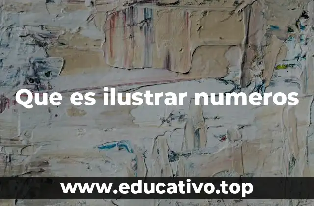 Que es ilustrar numeros
