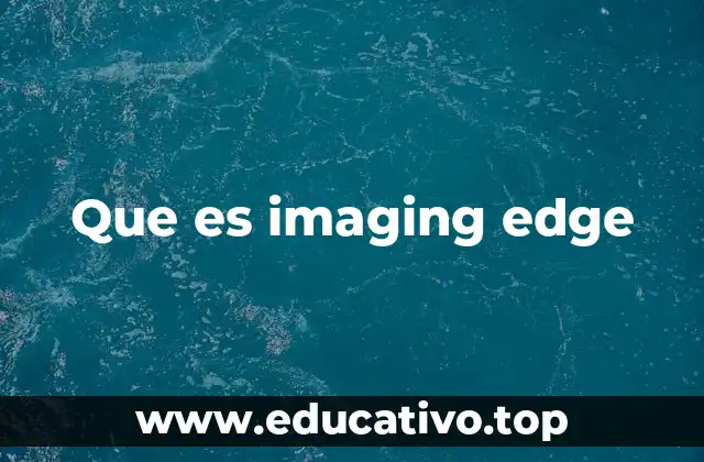 Que es imaging edge
