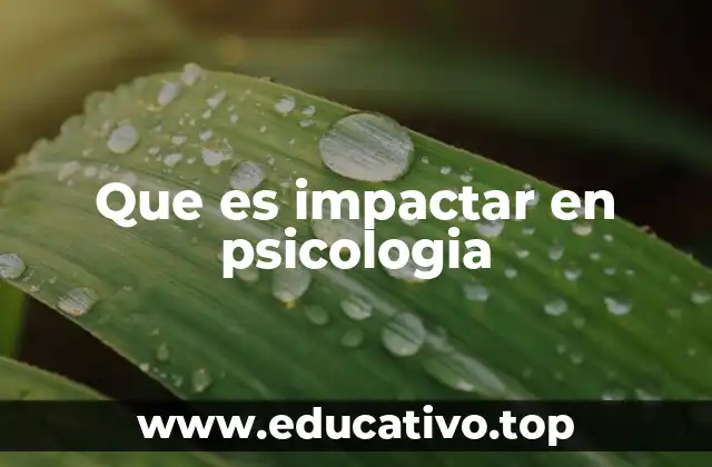 Que es impactar en psicologia