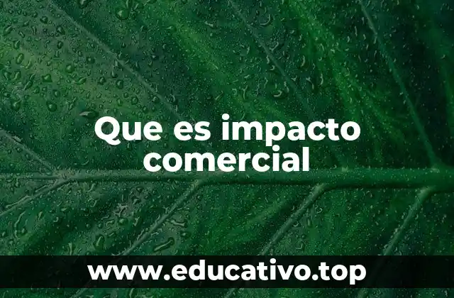 Que es impacto comercial