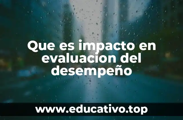Que es impacto en evaluacion del desempeño