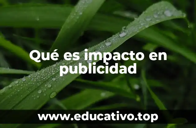 Qué es impacto en publicidad