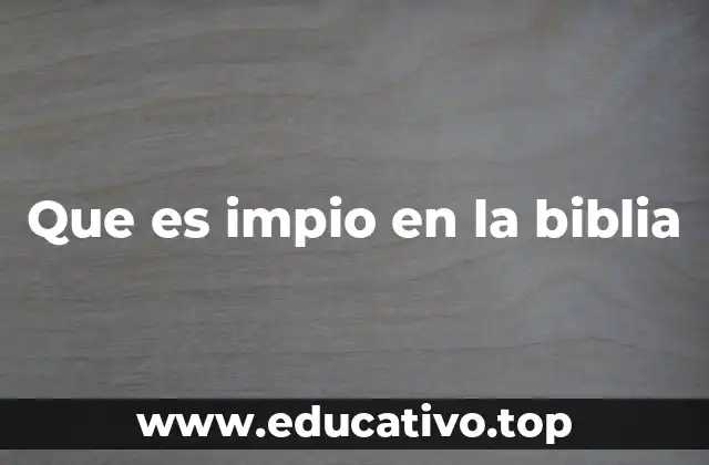 Que es impio en la biblia