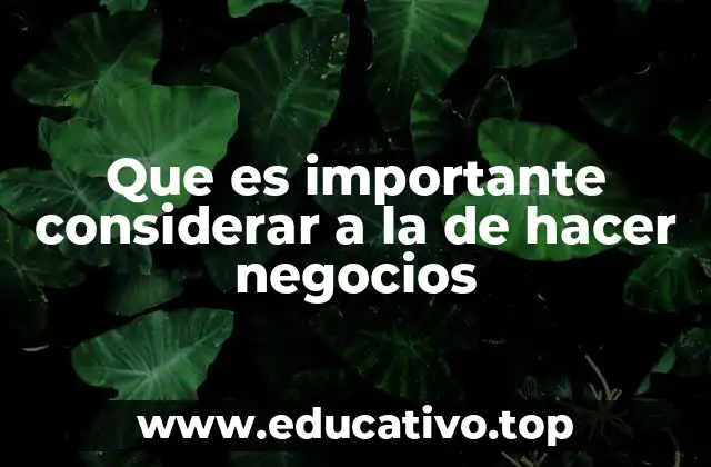 Que es importante considerar a la de hacer negocios