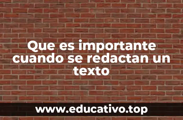 Que es importante cuando se redactan un texto