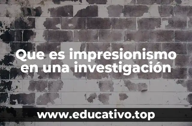 Que es impresionismo en una investigación