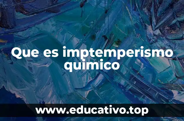 Que es imptemperismo quimico