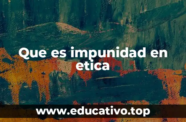 La relación entre justicia y la falta de castigo