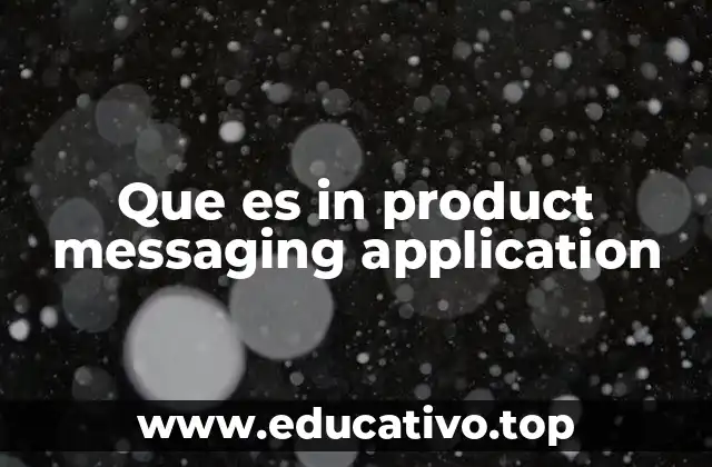Que es in product messaging application