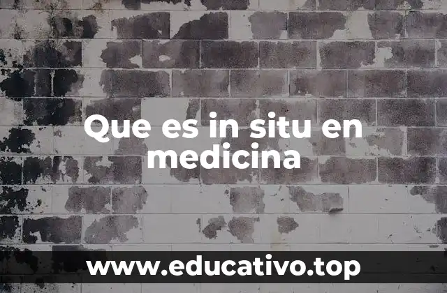Que es in situ en medicina