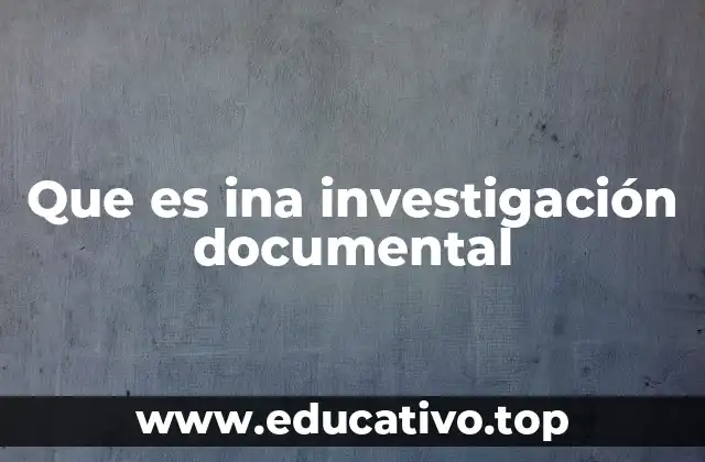 Características principales de la investigación documental