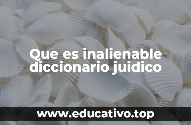 Que es inalienable diccionario juidico