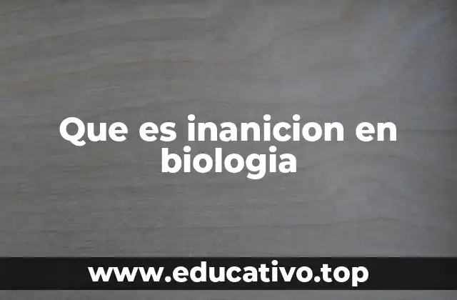 Que es inanicion en biologia