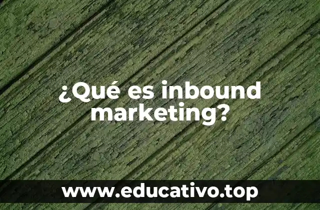 ¿Qué es inbound marketing?
