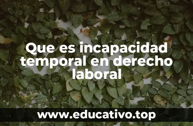 Que es incapacidad temporal en derecho laboral