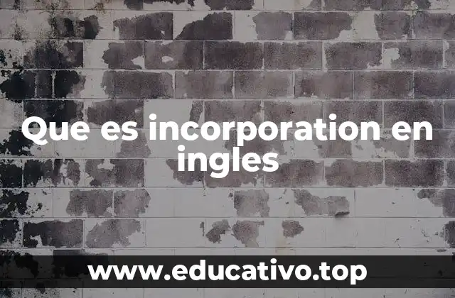 Que es incorporation en ingles