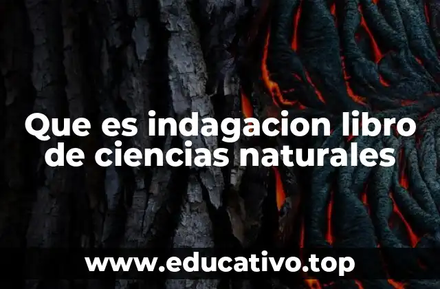 Que es indagacion libro de ciencias naturales