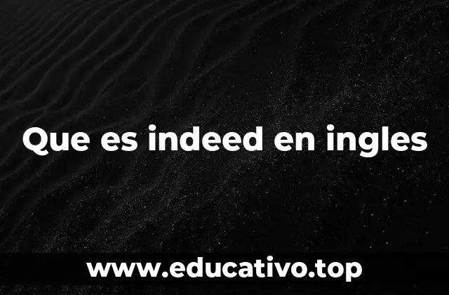 Que es indeed en ingles