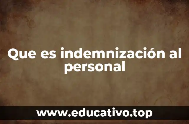 Que es indemnización al personal