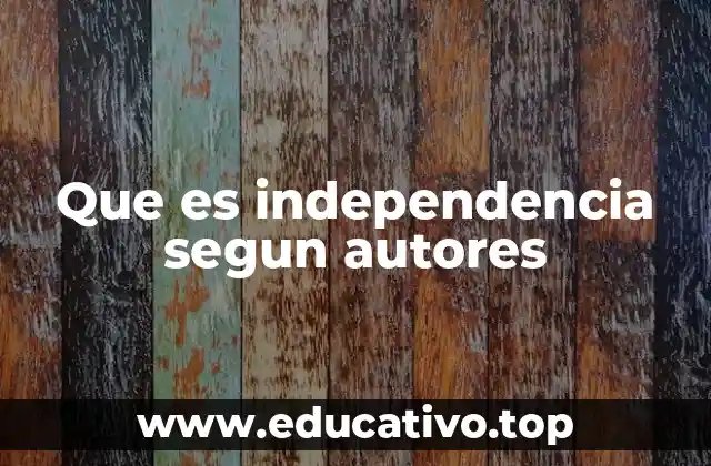 La independencia como fundamento de la libertad